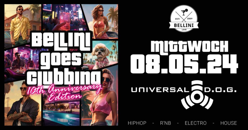 BELLINI GOES CLUBBING | UNIVERSAL D.O.G. | MITTWOCH 09.05.24